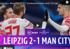 DAAWO:-RB Leipzig oo garaacday Man City+SAWIRRO